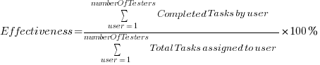 Effectiveness = {sum{user=1}{numberOfTesters}{Completed Tasks by user} / sum{user=1}{numberOfTesters} {Total Tasks assigned to user}} * 100%